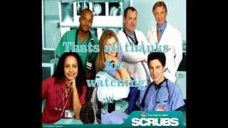 My top 5 Scrubs Songs [upl. by Dulce]