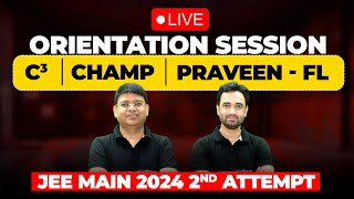 JEE Main 2024 2nd Attempt LIVE Orientation Session C³ Champ amp Praveen FL  Team Competishun [upl. by Asereht279]