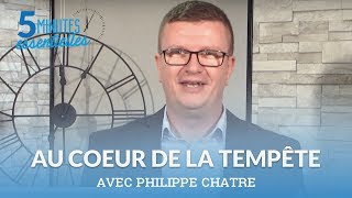 5 minutes essentielles  Philippe Chatre  Au cœur de la tempête [upl. by Corliss]