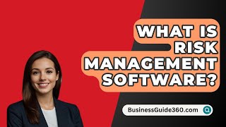 What Is Risk Management Software  BusinessGuide360com [upl. by Nytsuj]