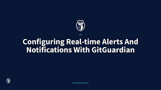 Configuring Realtime Alerts with GitGuardian [upl. by Sivrep]