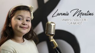 Jamais esquecerei Tua mercê  Lavínia Martins [upl. by Michaeline]