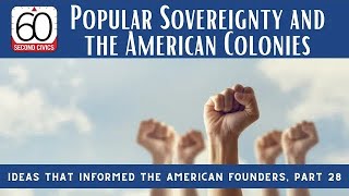 Popular Sovereignty and the American Colonies Ideas that Informed the American Founders Part 28 [upl. by Aufmann]