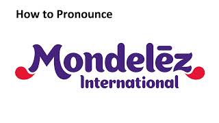 How to Pronounce Mondelez International [upl. by Vola]