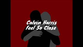 Calvin Harris  Feel So Close 1 Hour Loop [upl. by Atsirhc907]