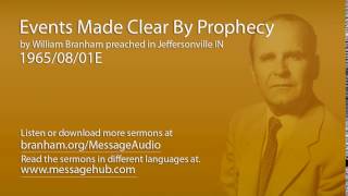 Events Made Clear By Prophecy William Branham 650801E [upl. by Aibun]