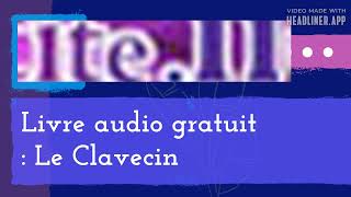 November 23  Livre audio gratuit  Le Clavecin  Full  Make Shift 169 [upl. by Atnauqahs]