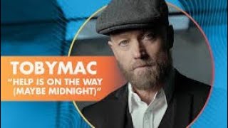 Help is on the way  Tobymac [upl. by Zined]