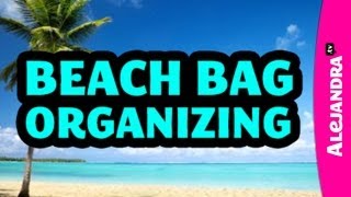 How to Organize a Beach or Pool Bag with Professional Organizer Alejandra Costello [upl. by Alyosha197]