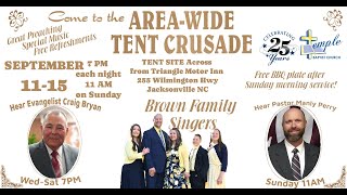 Jacksonville NC Tent Crusade W Craig Bryan and The Brown Family Singers [upl. by Olegna]