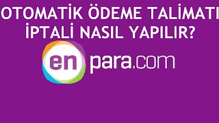 Enpara Otomatik Ödeme Talimatı İptal Etme [upl. by Peterson]