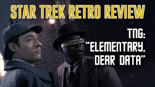 Star Trek Retro Review quotElementary Dear Dataquot TNG  Holodeck Episodes [upl. by Plath683]