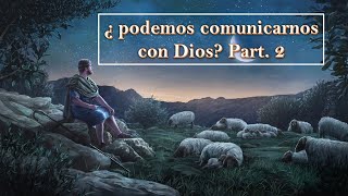 ¿ podemos comunicarnos con Dios part 2 [upl. by Arrais618]