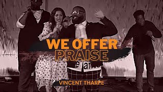 🔥 We Offer Praise  PRAISE amp WORSHIP Vincent Tharpe amp Cristabel Clack at All Nations Memphis [upl. by Lona]