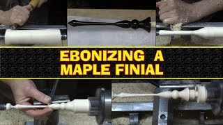 Ebonizing a Maple Finial [upl. by Coleen]