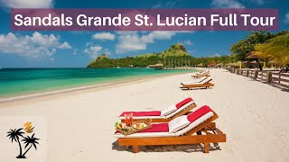 Sandals Grande St Lucian Full Tour 2022 quotSaint Lucias Grandest Resortquot [upl. by Ettennad]