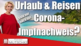 Impfen  Buchen  Reisen Ist Reisen bald nur noch mit CoronaImpfnachweis möglich Alle Infos [upl. by Clari]