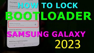 How to Lock Bootloader Samsung Galaxy Devices in 2023 [upl. by Morgun]