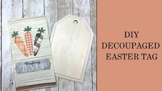 Decoupaged Easter Bunny Bait Wooden Hang Tag DIY  Spring Tag  1 Quick Craft [upl. by Gotthard]