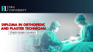 Diploma in Orthopedic and Plaster Technician  Era University [upl. by Renault]