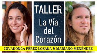 🌟 TALLER 🌟 LA VÍA DEL CORAZÓN 🌟 Covadonga PérezLozana amp Mariano Menéndez [upl. by Aikrehs507]