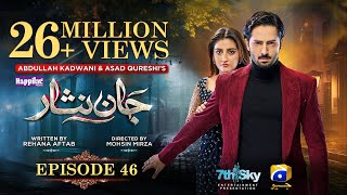 Jaan Nisar Ep 46  Eng Sub  Digitally Presented by Happilac Paints  23rd Aug 2024  Har Pal Geo [upl. by Anabelle498]