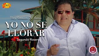 Segundo Rosero  Yo No Se Llorar Video Oficial  Vals [upl. by Acila801]