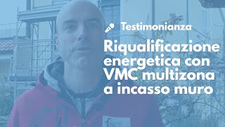 Riqualificazione energetica con impianto VMC puntuale a scomparsa Flow40 [upl. by Zsa Zsa]