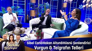 Sibel Can amp Hakan Altun amp Hüsnü Şenlendirici  VURGUN amp TELGRAFIN TELLERİ [upl. by Tallbot]