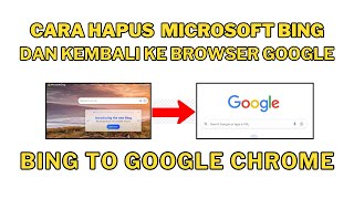 Cara Hapus Browser Bing dan Kembali Ke Google Chrome [upl. by Atterys]