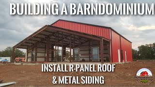 Building a Barndominium 82019 R Panel metal siding and Roof Install [upl. by Nnaer208]