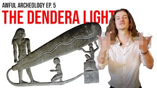 Awful Archaeology Ep 5 The Dendera Light [upl. by Ellord]