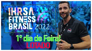 IHRSA Feira Fitness Brasil 2022  Dia 1 [upl. by Aihsined257]