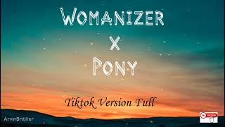 Womanizer x Pony Tiktok Version Full [upl. by Gladwin]