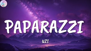 UZI ╸ PAPARAZZI  SözleriLyrics [upl. by Lowe]