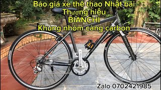 Báo giá xe thể thao Nhật bãi thương hiệu BIANCHI khung nhôm càng carbon sai [upl. by Gemmell940]