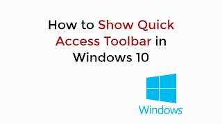 How to Show Quick Access Toolbar in Windows 10 [upl. by Enicnarf]