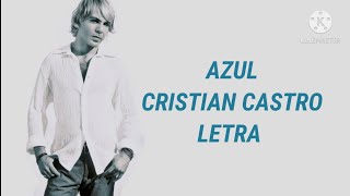 Azul  Cristian Castro  Letra [upl. by Tait]