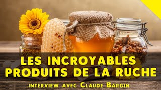 🍯 Les incroyables produits de la ruche  propolis miel gelée royale 🐝 Claude Bargin [upl. by Archangel]