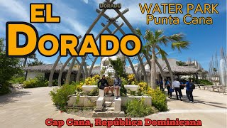 ⚜️ EL DORADO Water Park 🇩🇴 Cap Cana Punta Cana República Dominicana El más grande del Caribe [upl. by Noillimaxam]