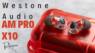 Westone Audio AM Pro X10 Review [upl. by Hoffmann179]