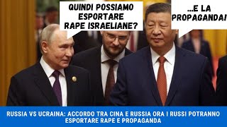 RUSSIA VS UCRAINA ACCORDO TRA CINA E RUSSIA ORA I RUSSI POTRANNO ESPORTARE RAPE E PROPAGANDA [upl. by Coulter]