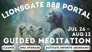 Lions Gate 888 Portal Guided Meditation  Infinite Abundance Activation DNA Upgrades 888 Hz Music [upl. by Arreip826]