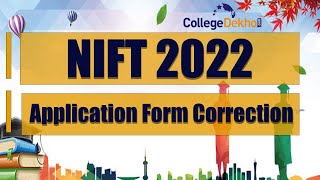 NIFT Application Form Correction  Dates Process Details [upl. by Coh]