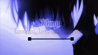 Kikuo  Love me Love me Love me  Edit Audio [upl. by Nyrhtakyram]