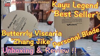 Butterfly Viscaria  Zhang Jike Personal Blade  Kayu Viral  Unboxing amp Review [upl. by Evadnee781]