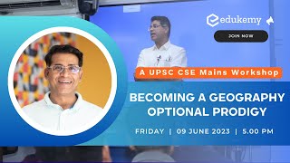 Becoming a Geography Optional Prodigy A UPSC CSE Mains Workshop  UPSC CSEIAS  Edukemy [upl. by Esmond]