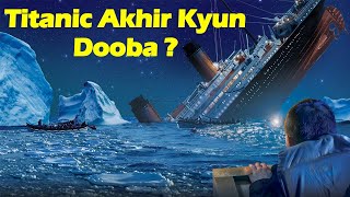 6 Big Mistakes That Sank the Unsinkable Titanic [upl. by Sylvanus]