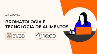 AULA EXTRA  BROMATOLOGIA E TECNOLOGIA DE ALIMENTOS [upl. by Rimat]