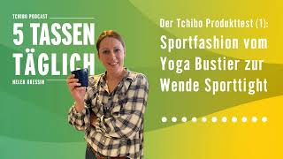 Der Tchibo Produkttest 1  Sportfashion  Folge 90  Podcast  5 Tassen täglich [upl. by Adnarb]